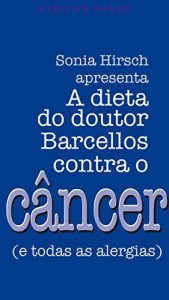 Baixar A dieta do dr. Barcellos contra o câncer e todas as alergias pdf, epub, eBook