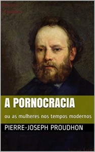 Baixar A Pornocracia: ou as mulheres nos tempos modernos pdf, epub, eBook