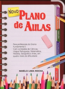 Baixar NOVO PLANO DE AULAS: Para professores do Ensino Fundamental 1, Educação Especial  e  Educação em Casa. Método prático com conteúdos de Ciências, Português, Matemática, História, Geografia e Artes. pdf, epub, eBook