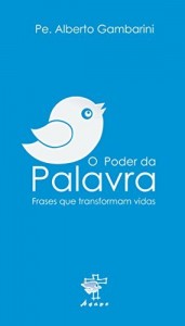 Baixar O Poder da Palavra: Frases que transformam vidas pdf, epub, eBook