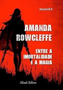 Baixar Amanda Rowcleffe: Entre a Imortalidade e a Magia pdf, epub, eBook