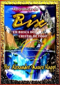 Baixar As cr&ocirc;nicas de Bix " Em busca do Cristal de Fogo" pdf, epub, eBook