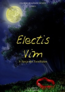 Baixar Electis Vim: A for&ccedil;a dos escolhidos (Cole&ccedil;&atilde;o da Realidade Oculta Livro 1) pdf, epub, eBook