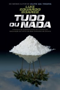 Baixar Tudo ou nada: História do brasileiro preso em Londres por associação ao tráfico de duas toneladas de cocaína pdf, epub, eBook