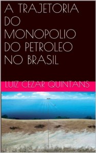Baixar A TRAJETORIA DO MONOPOLIO DO PETROLEO NO BRASIL pdf, epub, eBook