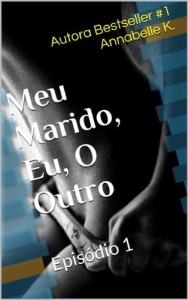 Baixar Meu Marido, Eu, O Outro – Epis&oacute;dio 1 pdf, epub, eBook