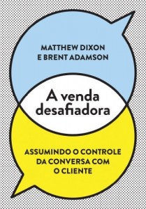 Baixar A venda desafiadora – Assumindo o controle da conversa com o cliente pdf, epub, eBook