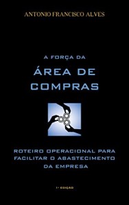 Baixar A For&ccedil;a da &Aacute;rea de Compras: Como ter lucro com a &aacute;rea que mais consome o dinheiro da empresa pdf, epub, eBook
