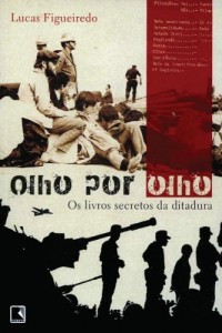 Baixar Olho por olho: Os livros secretos da Ditadura pdf, epub, eBook