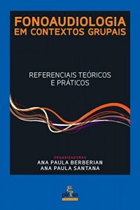 Baixar Fonoaudiologia em contextos grupais pdf, epub, eBook