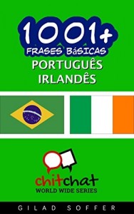 Baixar 1001+ Frases Básicas Português – Irlandês (ChitChat WorldWide) pdf, epub, eBook