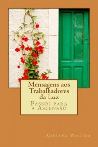 Baixar Mensagens aos Trabalhadores da Luz: Passos para a Ascensão pdf, epub, eBook