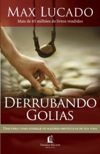 Baixar Derrubando Golias: Descubra como superar os maiores obst&aacute;culos de sua vida pdf, epub, eBook