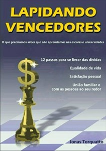Baixar Lapidando Vencedores: A essência da felicidade nos dias modernos: 12 passos para livrar-se das dívidas, organize-se na busca de seus sonhos e foco – O segredo para realizar seus objetivos. pdf, epub, eBook