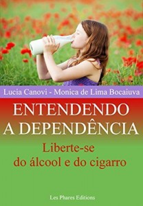 Baixar Entendendo a dependência: Liberte-se do álcool e do cigarro (Cansou de viver ? Livro 4) pdf, epub, eBook