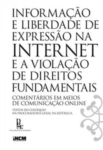 Baixar Informação e Liberdade de Expressão na Internet e a Violação de Direitos Fundamentais pdf, epub, eBook