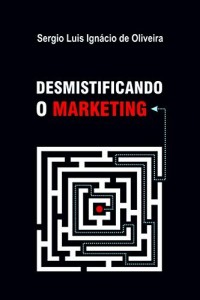 Baixar Desmistificando o Marketing pdf, epub, eBook