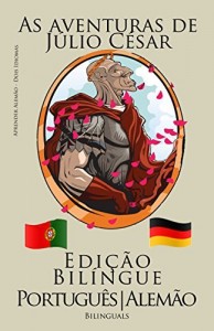 Baixar Aprender Alem&atilde;o – Edi&ccedil;&atilde;o Bil&iacute;ngue (Portugu&ecirc;s – Alem&atilde;o) As aventuras de J&uacute;lio C&eacute;sar pdf, epub, eBook