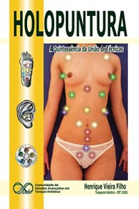Baixar Holopuntura: A Quintess&ecirc;ncia da Uni&atilde;o de T&eacute;cnicas pdf, epub, eBook
