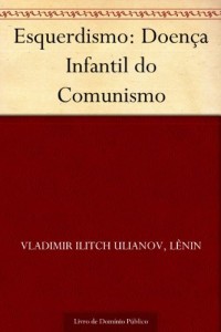 Baixar Esquerdismo: Doen&ccedil;a Infantil do Comunismo pdf, epub, eBook