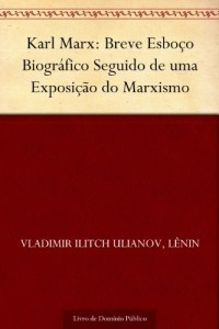 Baixar Karl Marx: Breve Esbo&ccedil;o Biogr&aacute;fico Seguido de uma Exposi&ccedil;&atilde;o do Marxismo pdf, epub, eBook