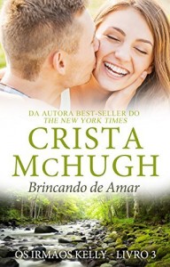 Baixar Brincando de Amar (Os Irm&atilde;os Kelly Livro 3) pdf, epub, eBook