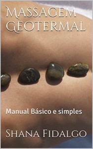 Baixar Massagem Geotermal: Manual B&aacute;sico e simples pdf, epub, eBook