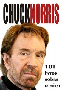 Baixar CHUCK NORRIS: 101 fatos sobre o mito pdf, epub, eBook