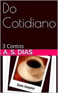 Baixar Do Cotidiano: 3 Contos (Singular Livro 1) pdf, epub, eBook
