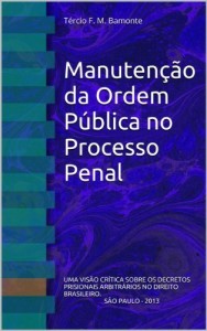 Baixar Manuten&ccedil;&atilde;o da Ordem P&uacute;blica no Processo Penal pdf, epub, eBook