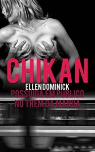 Baixar Chikan: Possuída em Público no Trem da Manhã pdf, epub, eBook