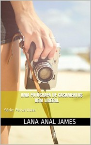 Baixar UMA FOTÓGRAFA DE CASAMENTOS BEM LIBERAL: Série: Pervertidas pdf, epub, eBook