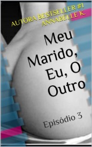 Baixar Meu Marido, Eu, O Outro – Episódio 3 pdf, epub, eBook
