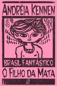 Baixar Brasil Fant&aacute;stico – O filho da mata pdf, epub, eBook