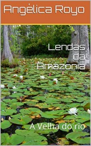 Baixar Lendas da Amaz&ocirc;nia: A Velha do rio pdf, epub, eBook