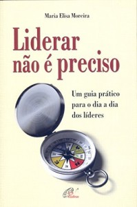 Baixar Liderar não é preciso pdf, epub, eBook