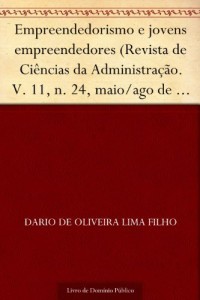 Baixar Empreendedorismo e jovens empreendedores (Revista de Ci&ecirc;ncias da Administra&ccedil;&atilde;o. V. 11 n. 24 maio-ago de 2009) pdf, epub, eBook
