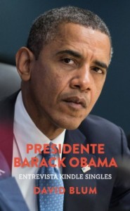 Baixar Presidente Barack Obama: Entrevista Kindle Singles pdf, epub, eBook