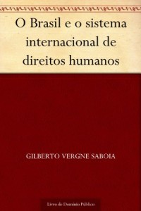 Baixar O Brasil e o sistema internacional de direitos humanos pdf, epub, eBook