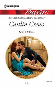 Baixar Sem Defesas – Harlequin Paix&atilde;o Ed.459 pdf, epub, eBook