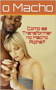 Baixar Como se Transformar no Macho Alpha? pdf, epub, eBook
