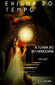 Baixar Enigma do Tempo: A tumba do rei marajoara pdf, epub, eBook