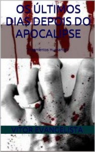 Baixar Os últimos dias depois do apocalipse: Fragmentos Humanos I ? pdf, epub, eBook