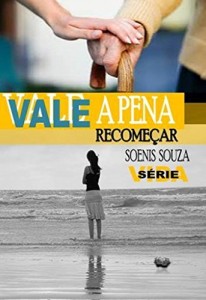 Baixar VALE A PENA RECOME&Ccedil;AR: O QUE PENSAS SER O FIM PODE SER  APENAS O RECOME&Ccedil;O. (VIDA Livro 1) pdf, epub, eBook