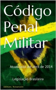 Baixar Código Penal Militar: Atualizado até abril de 2014 (Direito Transparente Livro 27) pdf, epub, eBook