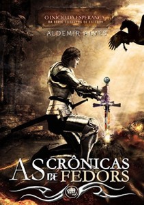 Baixar As cr&ocirc;nicas de Fedors – Os livros de Esteros: O in&iacute;cio da esperan&ccedil;a pdf, epub, eBook