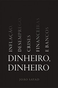 Baixar Dinheiro, dinheiro – Inflação, desemprego, crises financeiras e bancos pdf, epub, eBook