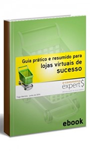 Baixar Guia Prático e Resumido para Criação de LOJAS VIRTUAIS de Sucesso pdf, epub, eBook