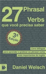 Baixar 27 Phrasal Verbs que voc&ecirc; precisa saber: Livro bil&iacute;ngue para aprender e praticar os phrasal verbs mais importantes… pdf, epub, eBook