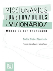 Baixar Missionários, Conservadores e Visionários. Modos de ser professor pdf, epub, eBook